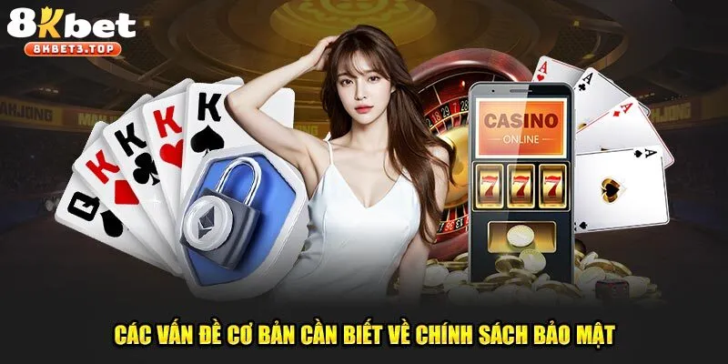 Chính Sách Bảo Mật 8KBET - Cá Độ An toàn Tuyệt Đối - BETFIELD88