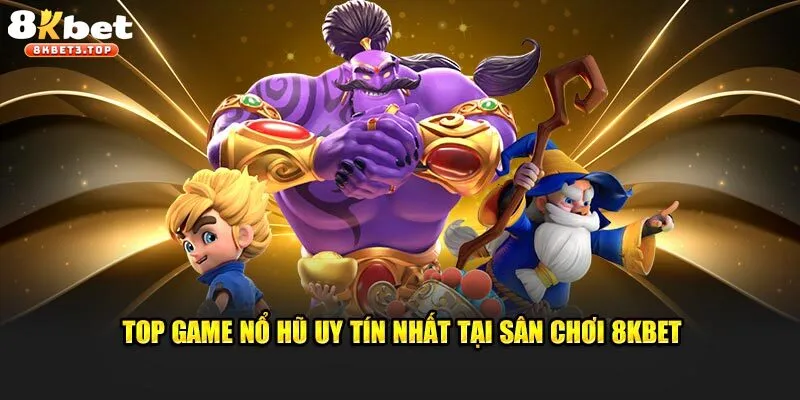 Nổ Hũ 8KBET - Giải Trí Thú Vị, Đổi Đời Bất Ngờ - BETFIELD88
