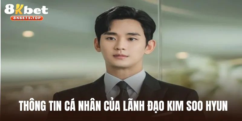 CEO 8KBET - Thông Tin Về Vị Lãnh Đạo Kim Soo Hyun - BETFIELD88