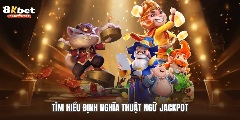 Cập Nhật Jackpot - Tin Tức Thú Vị Về Nổ Hũ 8KBET - BETFIELD88