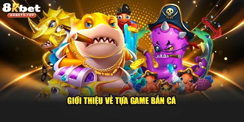 Bắn Cá 8KBET - Ngư Trường Săn Bắt Đầy Hấp Dẫn 2026 - BETFIELD88