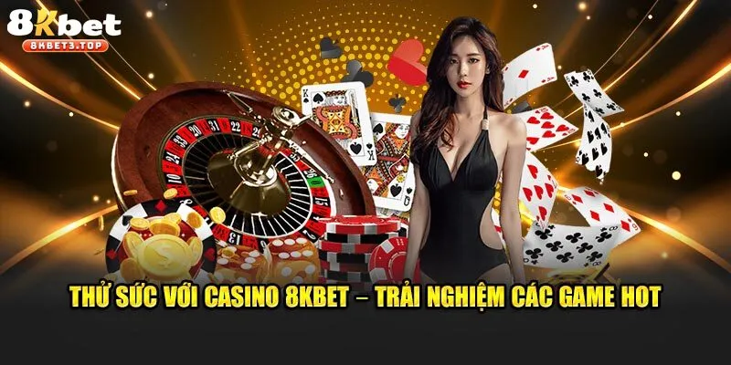 Casino 8KBET - Sòng Bài Online Của Giới Cao Thủ - BETFIELD88